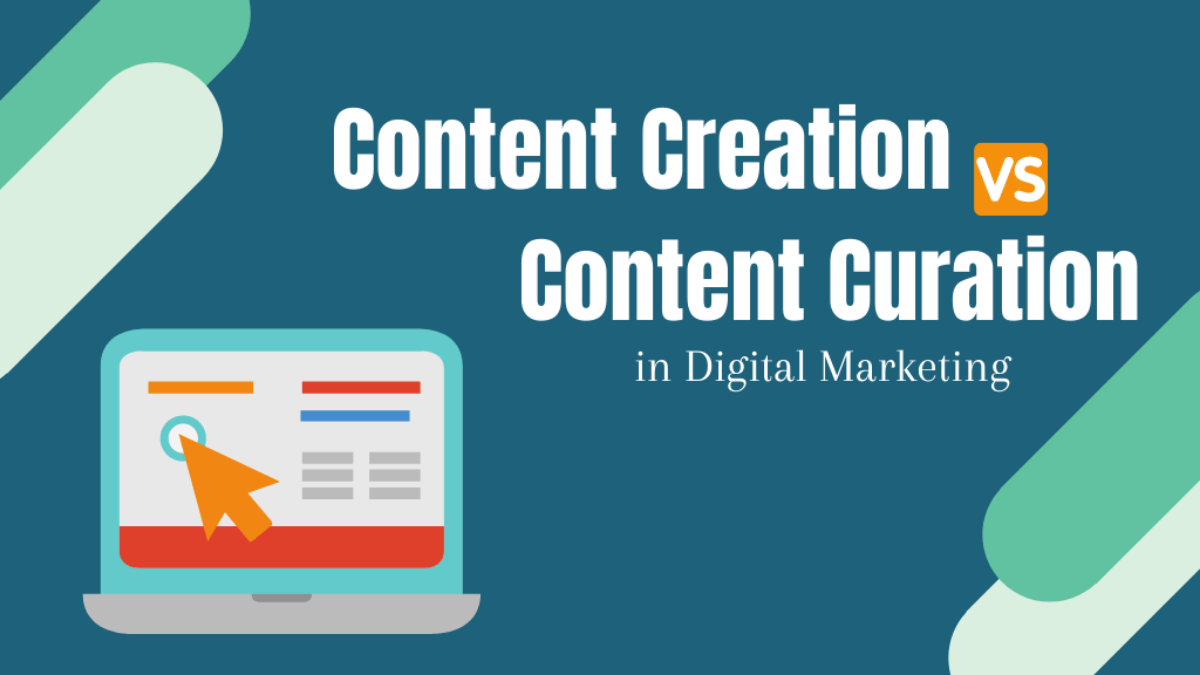 Content Creation VS Content Curation in Digital Marketing