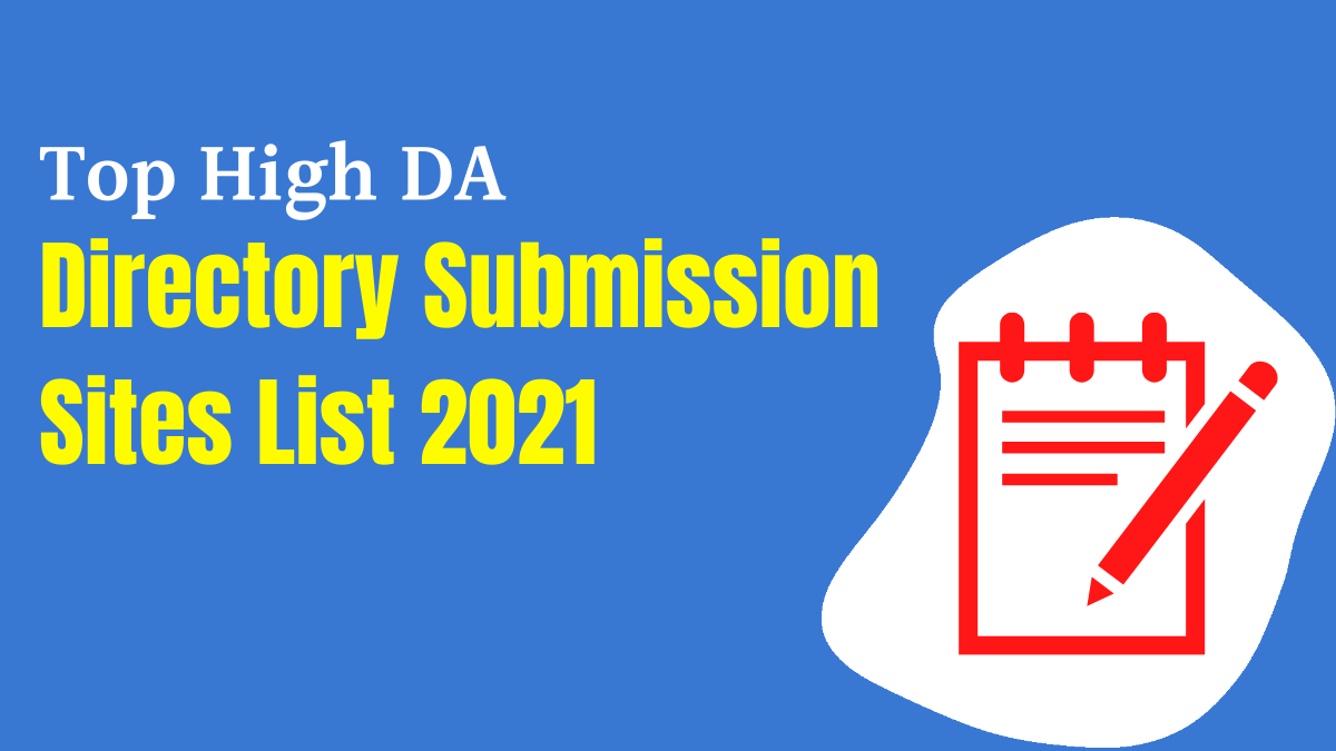 Top High DA Directory Submission Sites List 2021