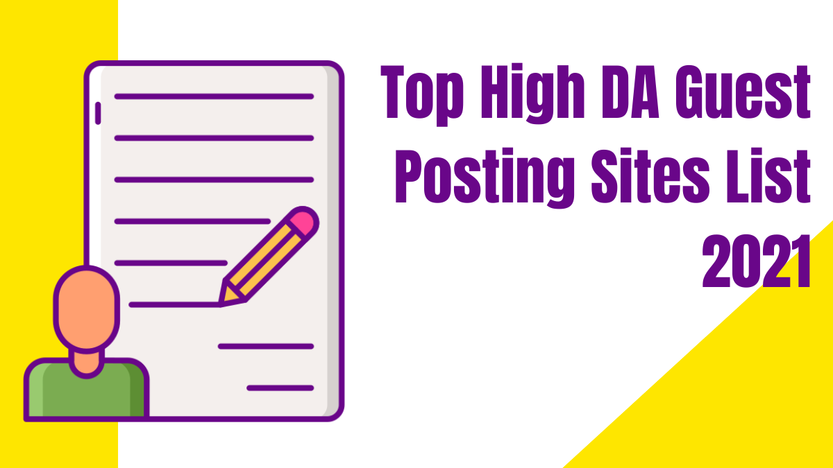 Top High DA Guest Posting Sites List 2021