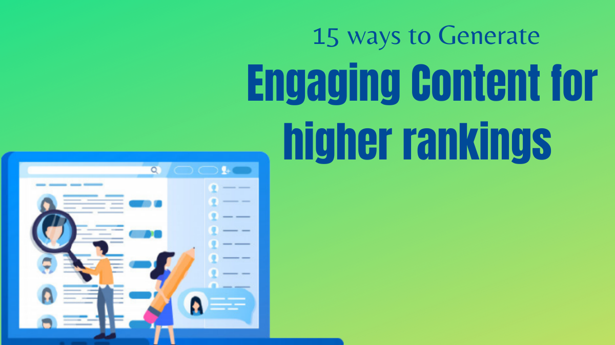 15 ways to Generate Engaging Content for higher rankings