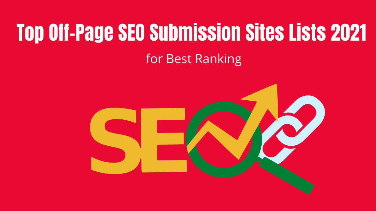 Top Off-Page SEO Submission Sites Lists 2021 for Best Ranking