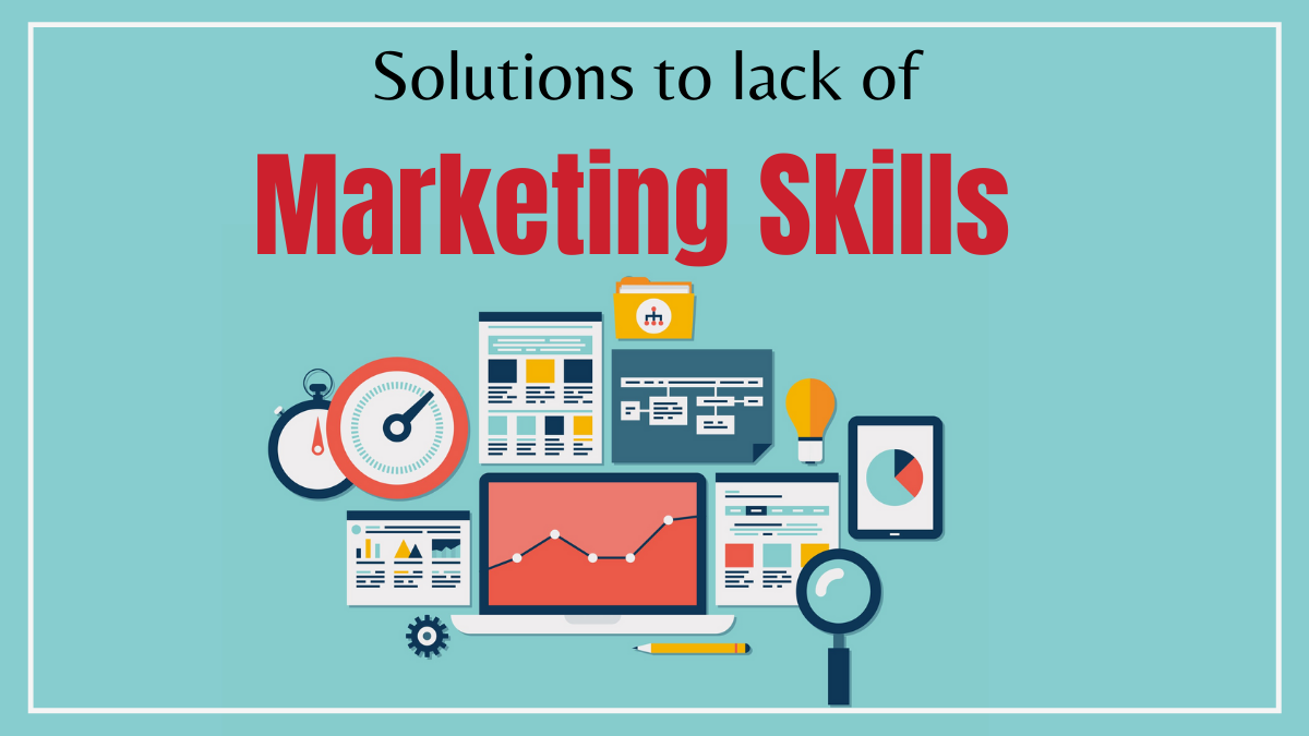 Solutions to lack of marketing skills