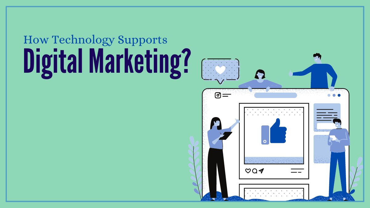 How technology supports digital marketing