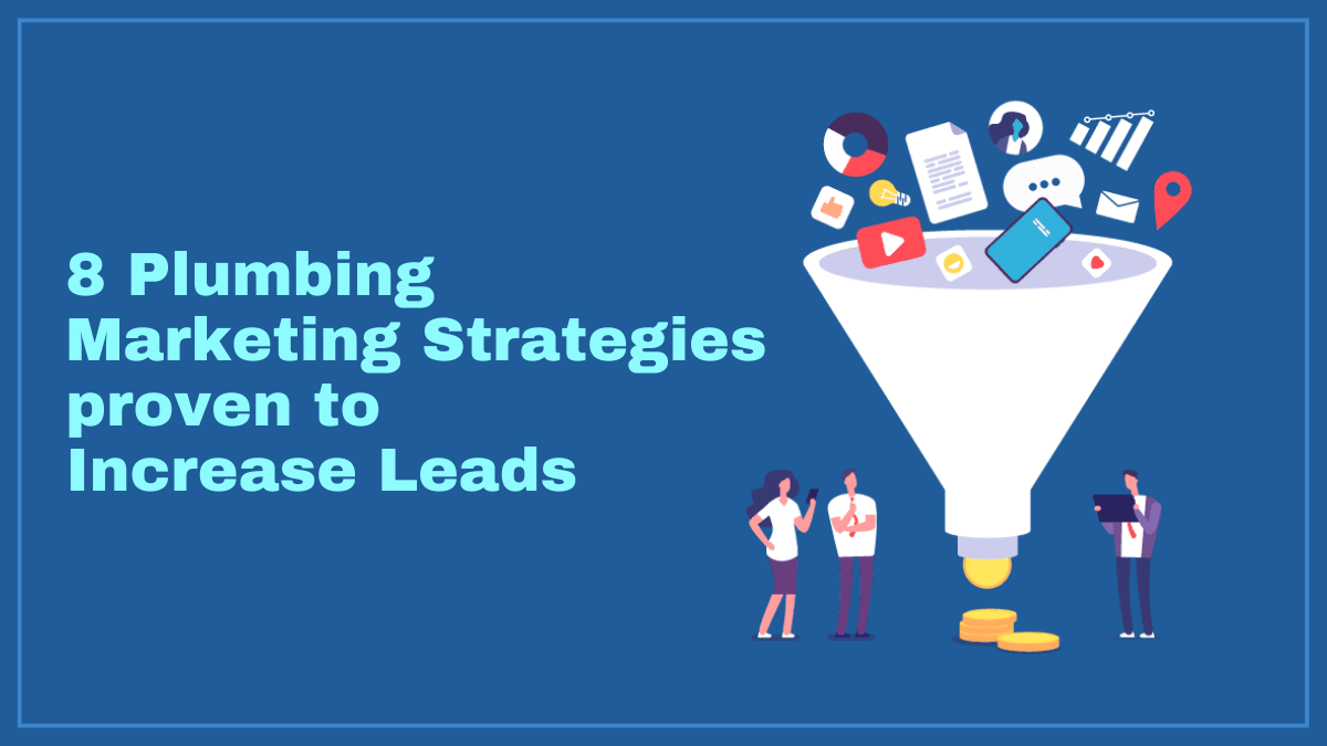 8 Plumbing Marketing Strategies proven to Increase Leads