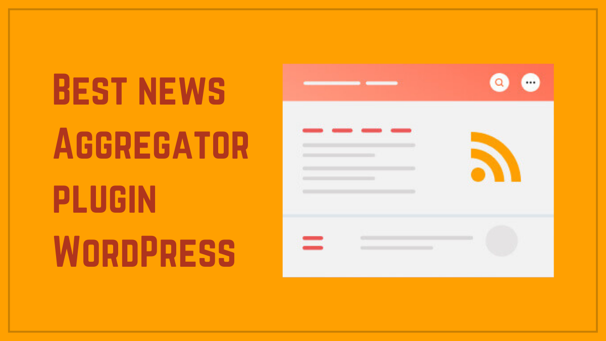 Best news Aggregator plugin WordPress