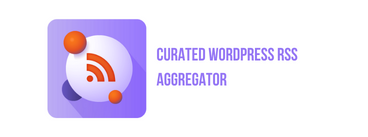 Curated WordPress RSS Aggregator