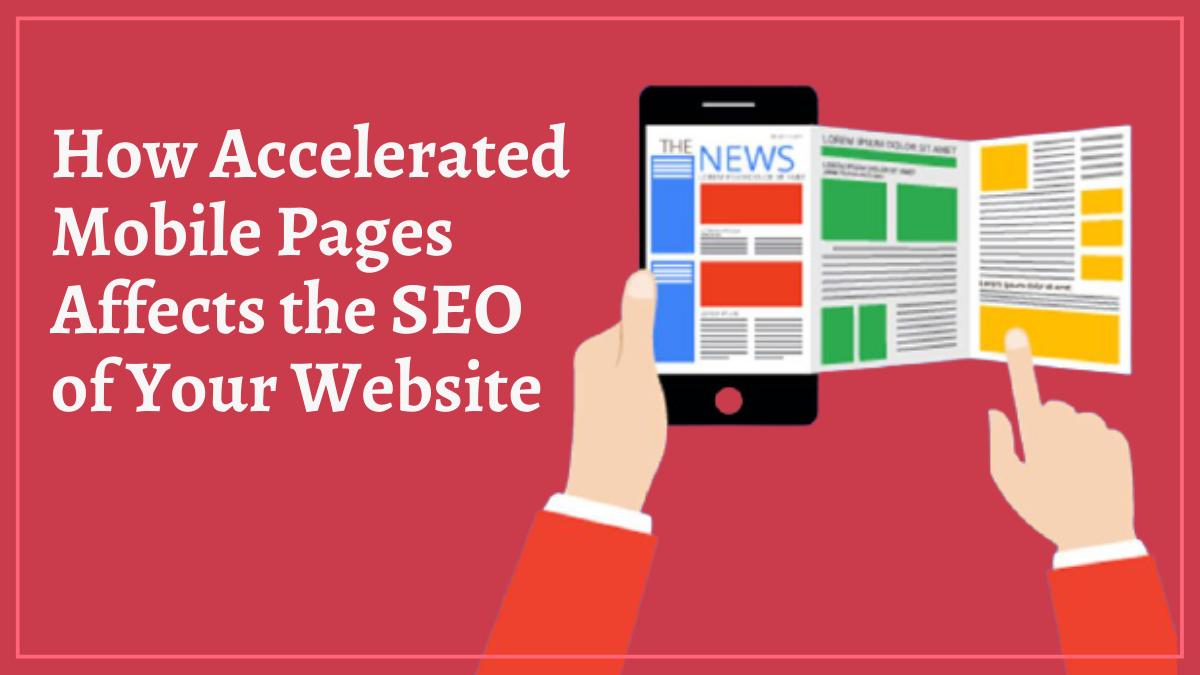 How Accelerated Mobile Pages Affects the SEO of Your Website