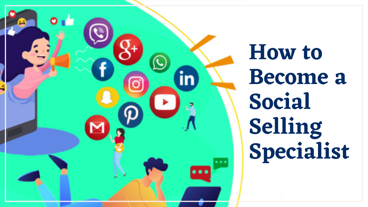 How to Become a Social Selling Specialist