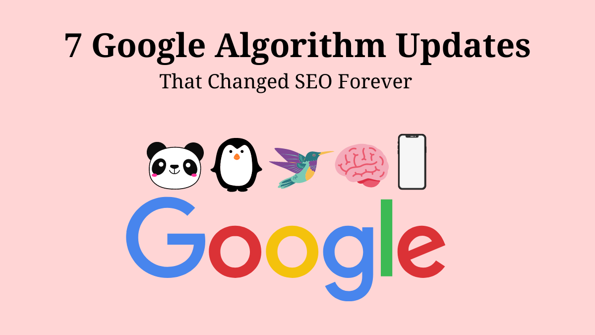 7 Google Algorithm Updates That Changed SEO Forever