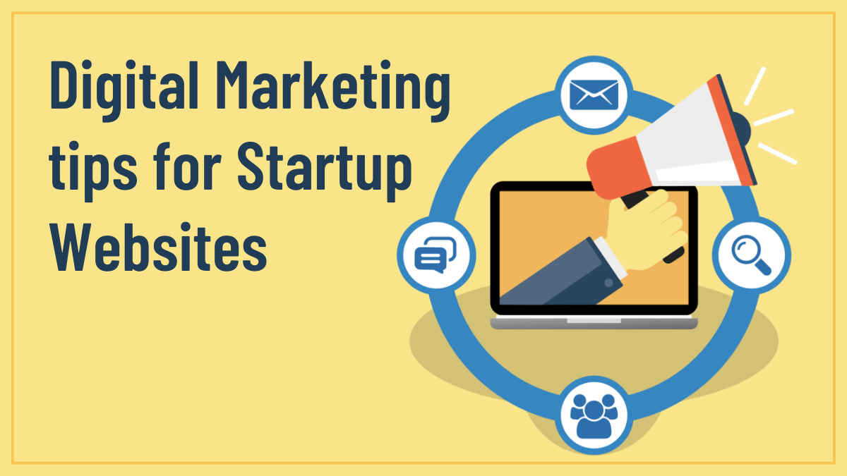 Digital Marketing Tips for Start Up Websites